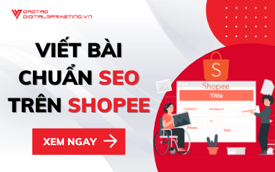 CÁCH VIẾT BÀI CHUẨN SEO TRÊN SHOPEE CHO NGƯỜI MỚI