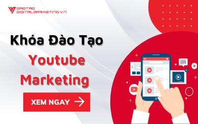 KHÓA ĐÀO TẠO YOUTUBE MARKETING BẠN NÊN BIẾT