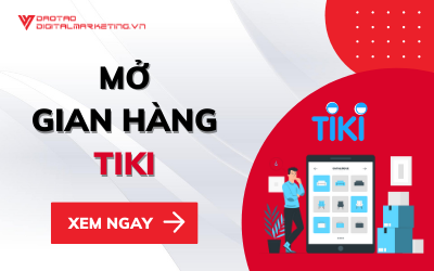 QUY TRÌNH MỞ GIAN HÀNG TRÊN TIKI CHO NGƯỜI KINH DOANH TMĐT