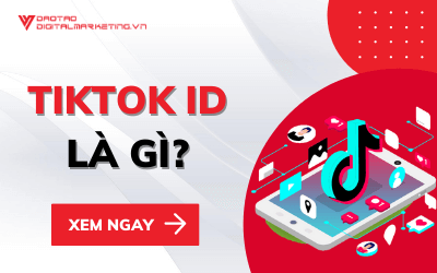 CÙNG TÌM HIỂU VỀ TIKTOK ID – TIKTOK ID LÀ GÌ?